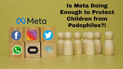 Is Meta Doing Enough to Protect Children from Pedophiles