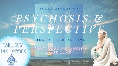 Wildly Delicate - Psychosis & Perspective - Episode #3