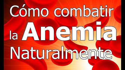 ANEMIA, REMEDIO PARA COMBATIR TODOS LOS TIPOS DE ANEMIA Y LA CAUSA FÍSICA Y EMOCIONAL