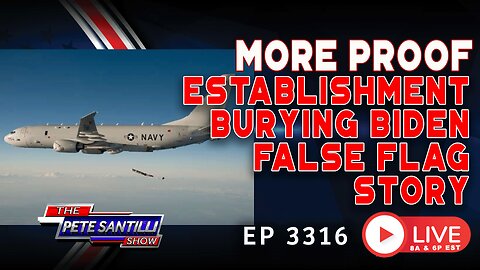 MORE PROOF: ESTABLISHMENT BURYING THE BIDEN FALSE FLAG STORY | EP 3316-8AM