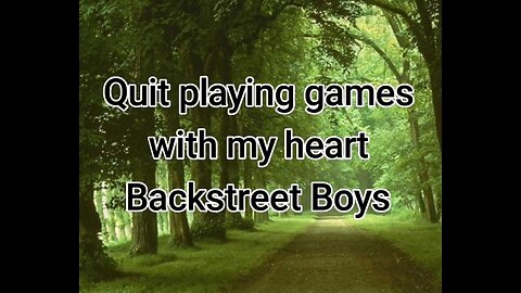 Quit playing games with my heart (lyrics) - Backstreetboys