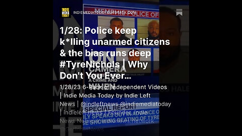 1/28: Police keep k*lling unarmed citizens & the bias runs deep #TyreNichols