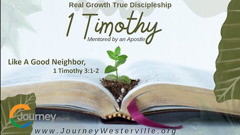 Like a Good Neighbor... 1 Timothy 3:1-2