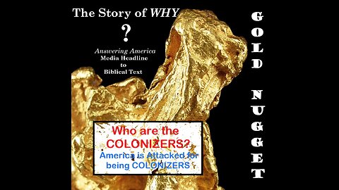GOLD NUGGET #2-Origin of the COLONIZERS