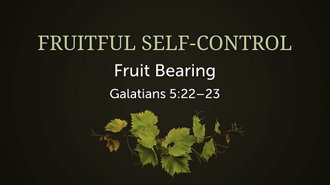 Fruitful Self-Control