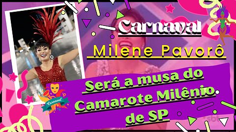 Estou muito feliz em poder levar minha alegria para o camarote🎊 Espaço Milênio, SP diz Milene Pavorô