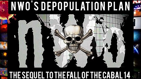 THE 'NWO'S "ERA OF DEPOPULATION AGENDA" THE SEQUEL TO 'THE FALL OF THE CABAL' 14
