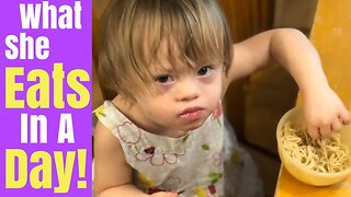 What My Kid Eats In A Day || The Hard Part of Special Needs Parenting || Parenting Down Syndrome