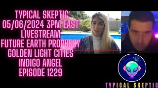Future Earth Prophecy & Coming of Golden Light Cities - Indigo Angel, Typical Skeptic Podcast 1229