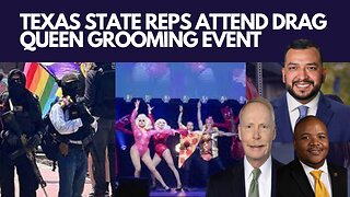 Texas State Reps Attend Drag Queen Grooming Event