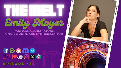 The Melt Episode 137- Emily Moyer | Particle Accelerators, Chatsworth, and Synthesization (FREE)