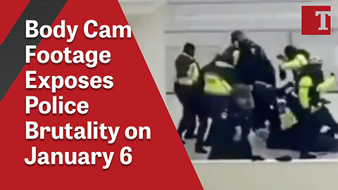 Body Cam Footage Exposes Police Brutality on January 6