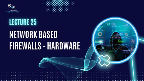 25. Network based firewalls - Hardware | Skyhighes | Cyber Security-Network Security