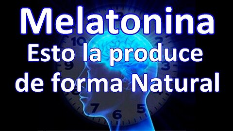 MELATONINA, REGULA EL SUEÑO Y REJUVENECE ESTIMULANDO Y PRODUCIENDO ESTA HORMONA EN TU CUERPO