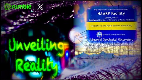 Unveiling Reality - Deprogramming the HAARP Conspiracy Grift FOREVER!