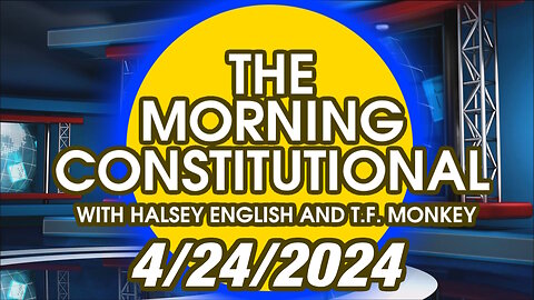 The Morning Constitutional: April 24th, 2024