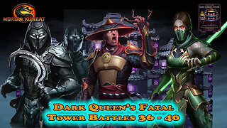 MK Mobile. Dark Queen's Fatal Tower Battles 36 - 40