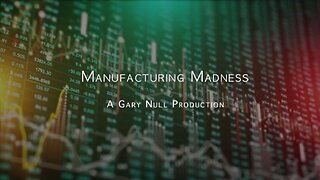 Manufacturing Madness A Gary Null Production