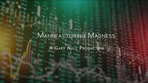 Manufacturing Madness A Gary Null Production