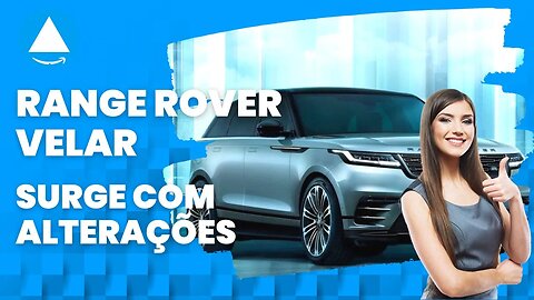 Range Rover Velar 2024 surge com alterações externas e internas - Está mais equipado