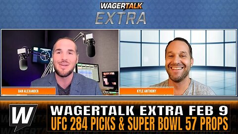 UFC 284 Predictions | Makhachev vs Volkanovski | Super Bowl 57 Prop Picks | WT Extra Feb 9