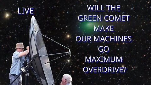 WILL THE GREEN COMET MAKE OUR MACHINES GO MAXIMUM OVERDRIVE?