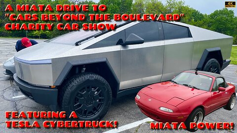 A Miata Drive To The "Care Beyond The Boulevard" Charity Car Show - Featuring A Cybertruck