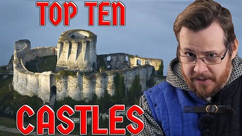 Castle Expert's top ten MEDIEVAL CASTLES