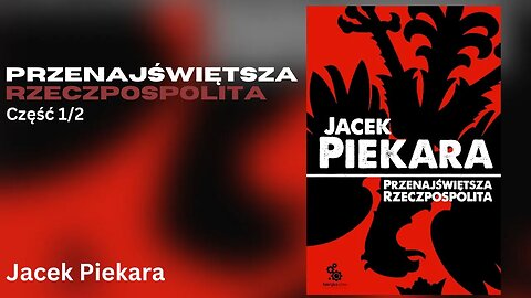 Przenajświętsza Rzeczpospolita, Część 1/2 - Jacek Piekara Audiobook PL