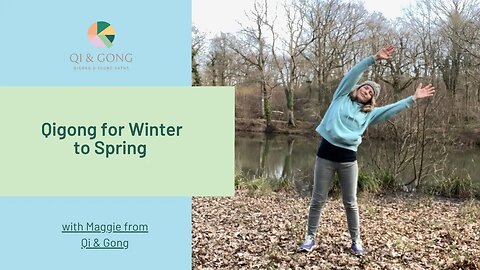 Qigong for Winter to Spring Part 2