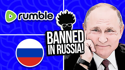 Rumble was BANNED in Russia and MSM is DEAD SILENT About It! I Wonder Why...