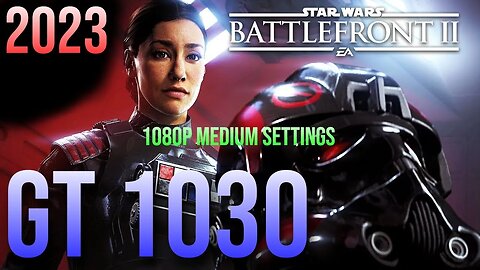 Star Wars Battlefront II : GT 1030 2GB MEDIUM SETTINGS