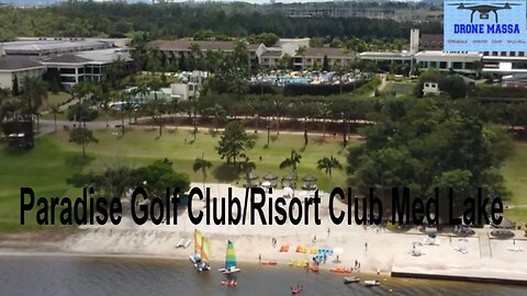 PARADISE GOLF CLUB/RISORT CLUB MED LAKE , TOUR @DRONEMASSA