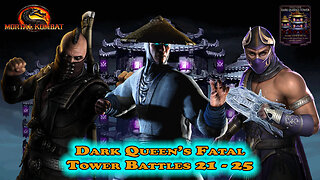 MK Mobile. Dark Queen's Fatal Tower Battles 21 - 25