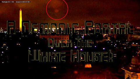 MUST WATCH! - A Demonic Portal Over the White House!