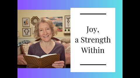 Joy, a Strength Within