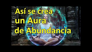 CREA TU AURA DE ABUNDANCIA, BIENESTAR Y PROSPERIDAD Y CONSIGUE LA VIDA QUE DESEAS Y ESTAR PROTEGIDO