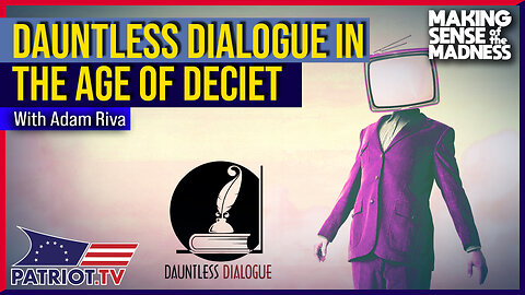 Dauntless Dialogue In The Age Of Deceit