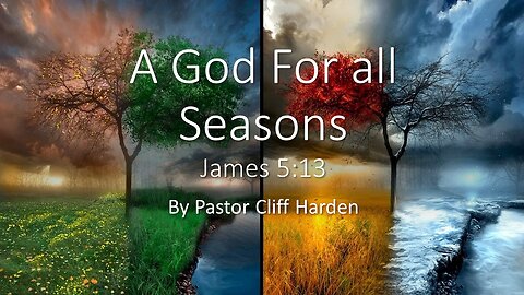 “A God for All Seasons” by Pastor Cliff Harden