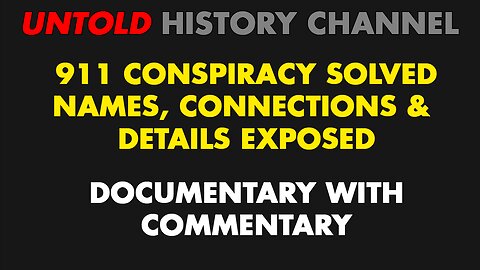 911 Documentary | Conspiracy Solved - Names, Connections, Details Exposed