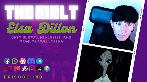 The Melt Episode 140- Elsa Dillon | Spin Beings, Nefertiti, and Moment Collecting