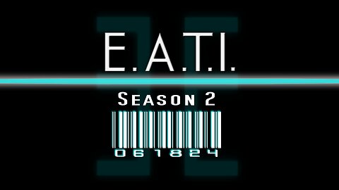 E.A.T.I. Season 2 - (Official Trailer)