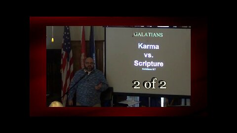 Karma vs Scripture (Galatians 6:7) 2 of 2