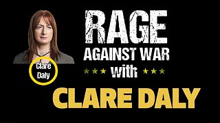 Rage Against The War Machine - Clare Daly