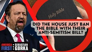 Sebastian Gorka LIVE: Did the House just ban the Bible with their anti-Semitism bill?