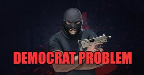 Democrats Have A Major Crime Problem