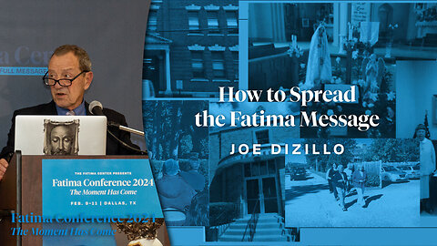 How to Spread the Fatima Message by Joe DiZillo | FC24 Dallas, TX