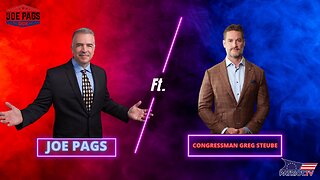 Joe Pags and Congressman Greg Steube Blast Campus Chaos and Biden's Budget Blunders on 'The Joe Pags Show