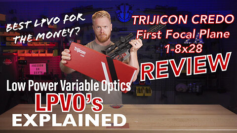 Low Power Variable Optics - Trijicon Credo FFP 1-8x - The Best LPVO?