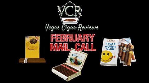 February Mail Call Cigar of the Month Club & Habanos Haul #1!